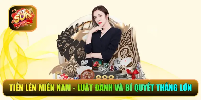 Tiến Lên Miền Nam – Luật Đánh Và Bí Quyết Thắng Lớn