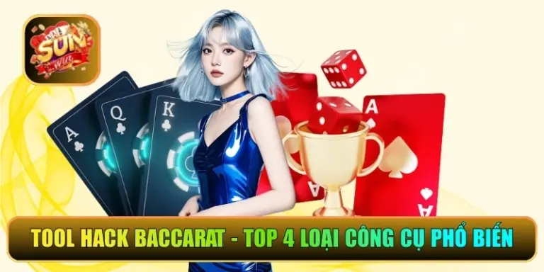 Tool Hack Baccarat – Top 4 Loại Công Cụ Phổ Biến Nhất
