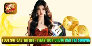 Tool Soi Cầu Tài Xỉu - Phân Tích Chuỗi Cầu Tại Sunwin